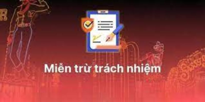 Chính sách miễn trừ trách nhiệm của nhà cái Fm88 mà bạn cần biết 2 Mục đích của chính sách miễn trừ trách nhiệm